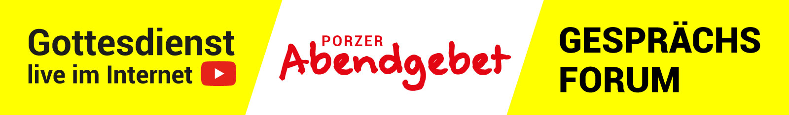 Gottesdienste und Porzer Abendgebet live